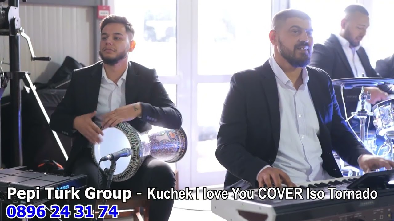 Pepi Turk Group   Kuchek I love You COVER Iso Tornado 0896 24 31 74