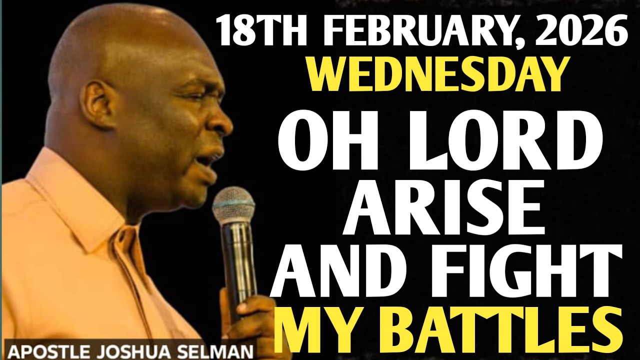 [WEDNESDAY, 18TH FEBRUARY 2026]NO MORE STRUGGLE | ARISE AND FIGHT MY BATTLES ||APOSTLE JOSHUA SELMAN