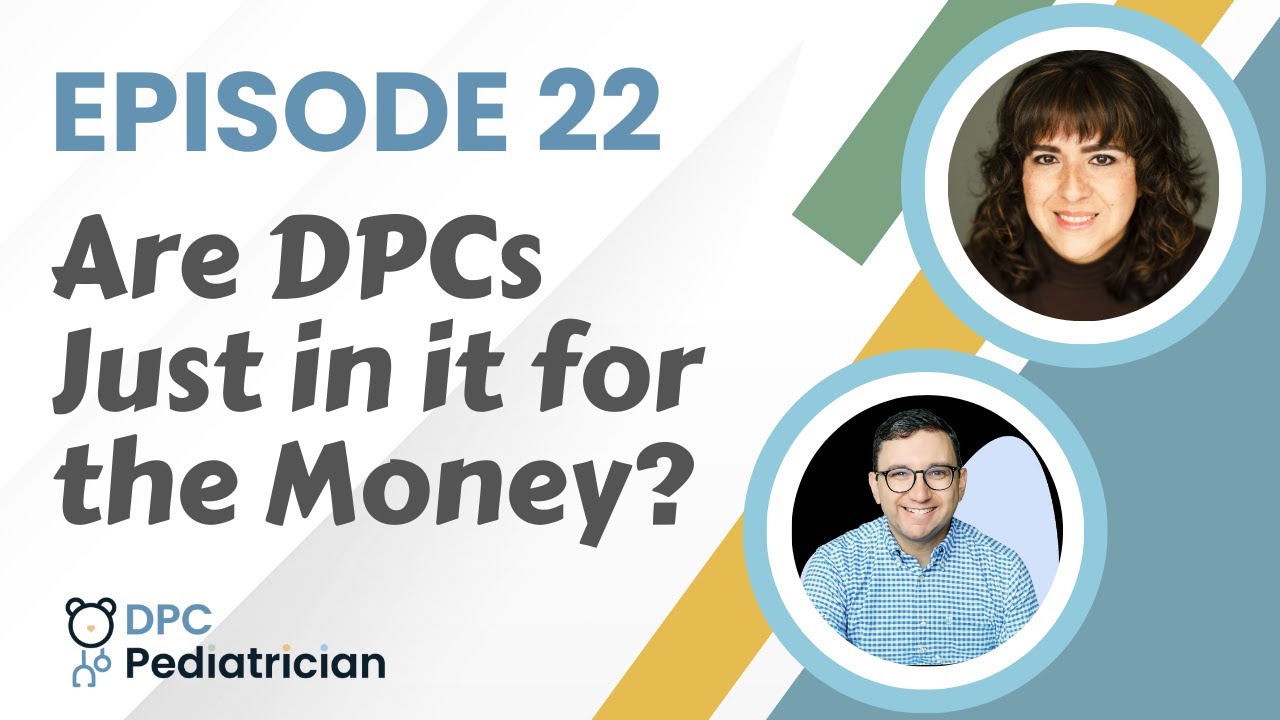 Episode 22: Are DPCs In it for the Money