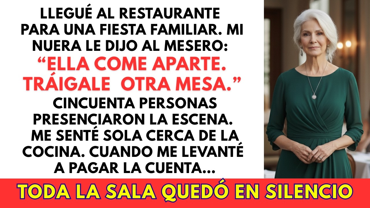 En la fiesta familiar, mi nuera dijo: “Ella come aparte”… cuando pagué, el salón quedó en silencio