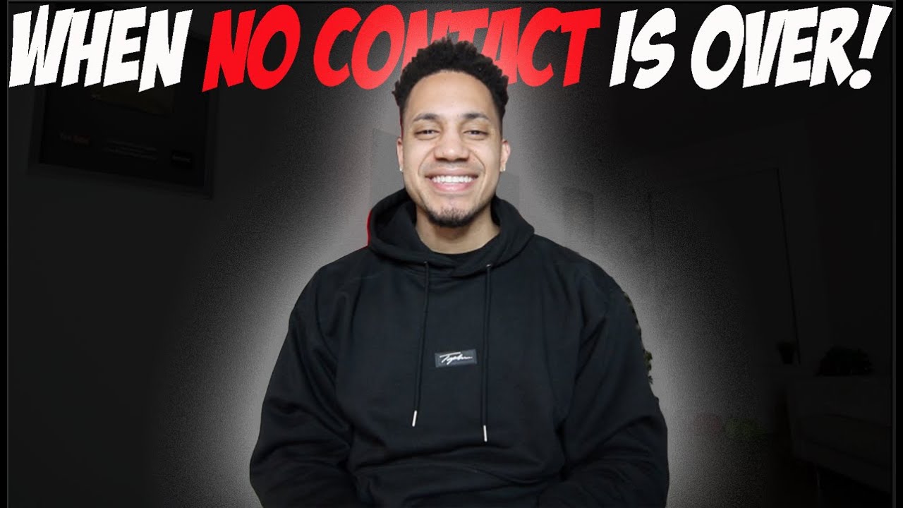 When No Contact Is Over!