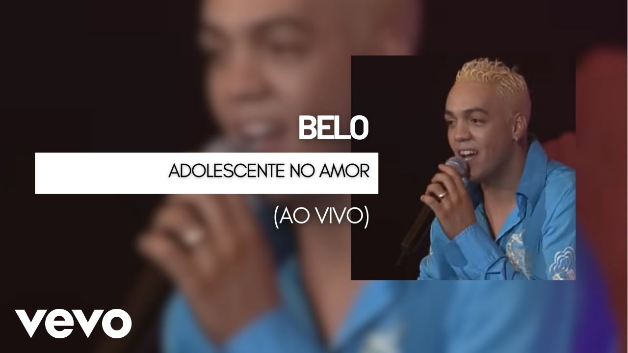 Belo - Adolescente no Amor (Ao Vivo)
