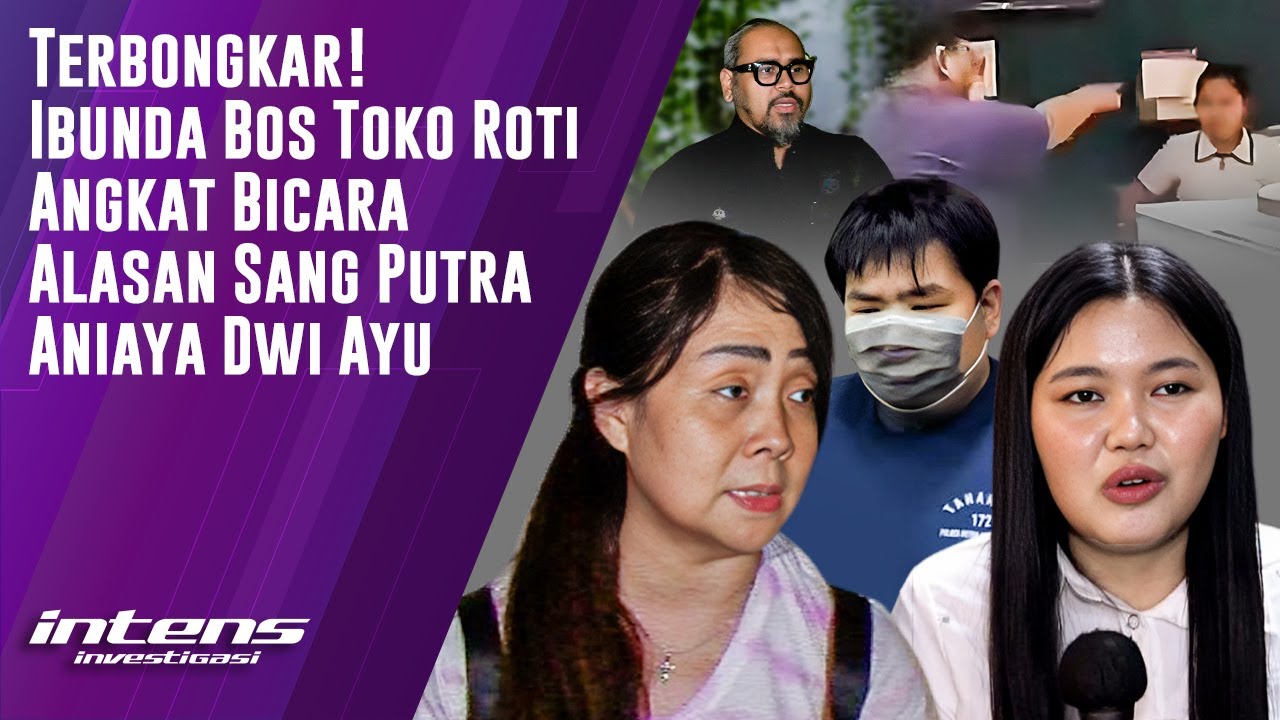 Ibunda Bos Toko Roti ungkap Alasan Sang Putra Aniaya Dwi Ayu | Intens Investigasi | Eps 4640