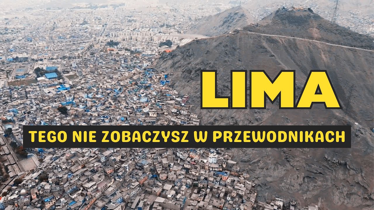 LIMA jakiej nie zobaczysz w przewodnikach - kontrasty, bieda i mur wstydu
