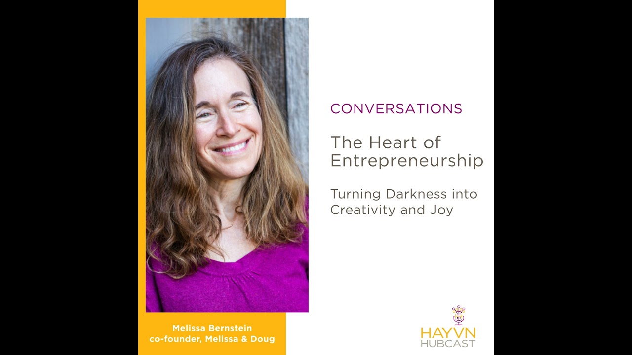 The Heart of Entrepreneurship: Melissa Bernstein on Turning Darkness into Creativity and Joy EP 136