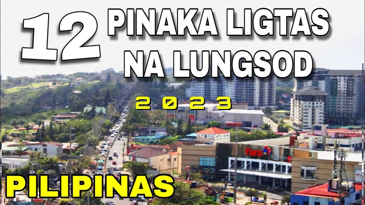 12 Pinaka Ligtas na Lungsod sa Pilipinas 2023 (Safest Cities)