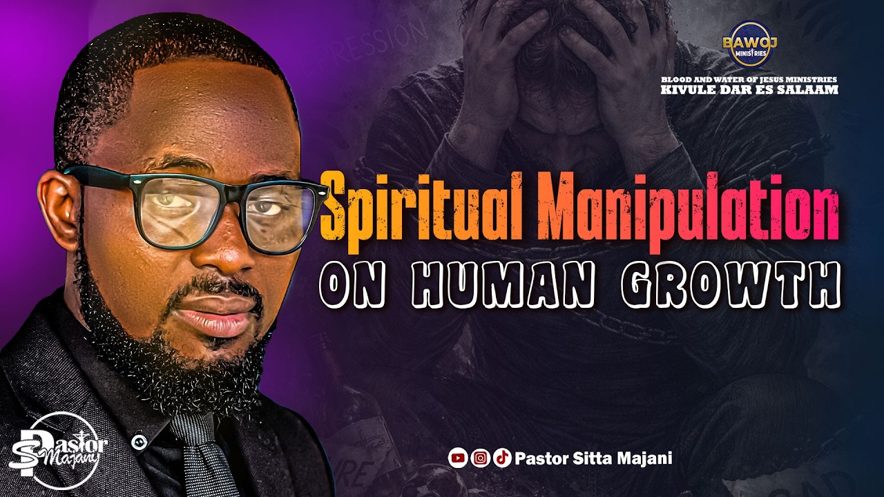 SPIRITUAL MANIPULATION ON HUMAN GROWTH  [ PART VI ] PASTOR SITTA  R. MAJANI   4/3/2026