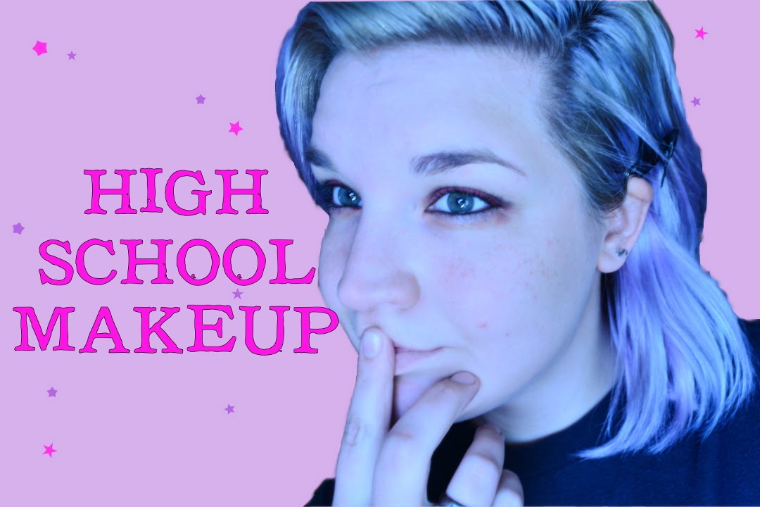 HOW I DID MY MAKEUP IN HIGH SCHOOL