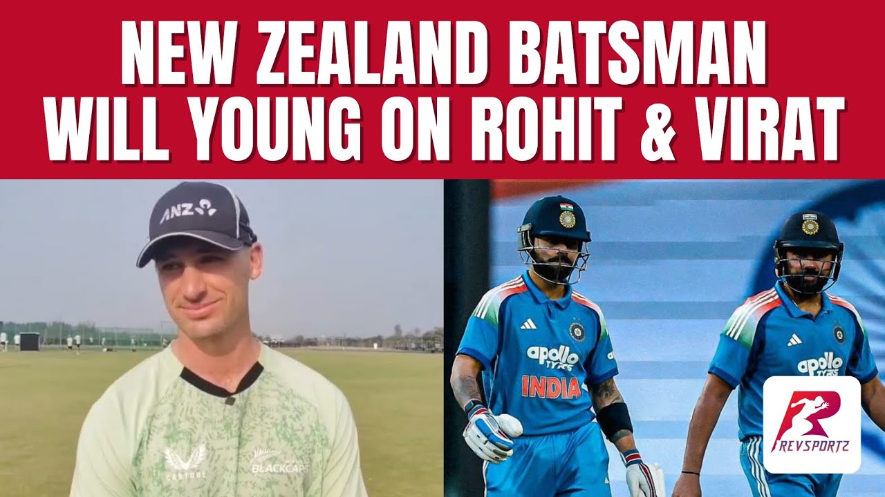 A lot of players in our Blackcaps team look up to Virat Kohli & Rohit Sharma: NZ batsman Will Young