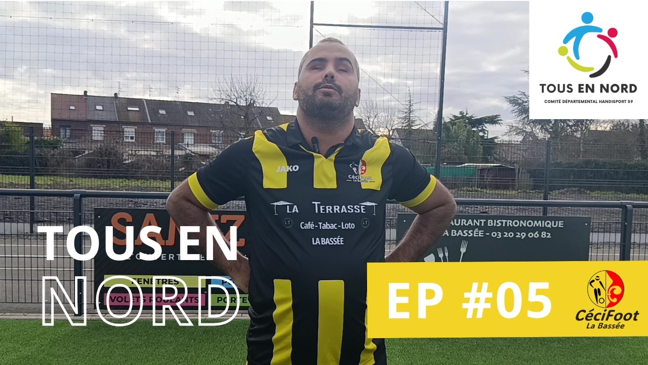 TOUS EN NORD EP 5 - CECIFOOT 59 LA BASSEE