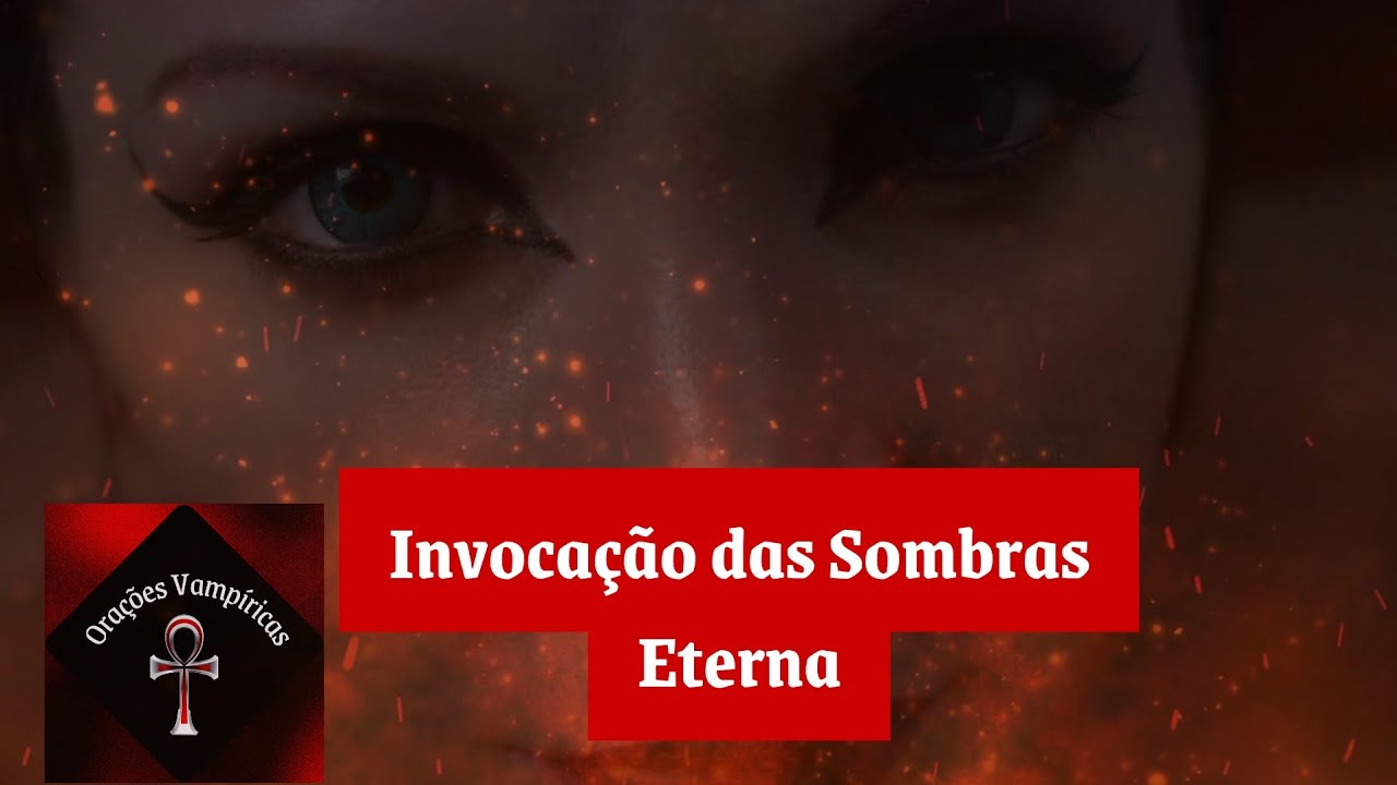 Ora&ccedil;&atilde;o Invoca&ccedil;&atilde;o das Sombras Eternas #vampiros #vampiro 🦇🩸#OracoesVampiricas