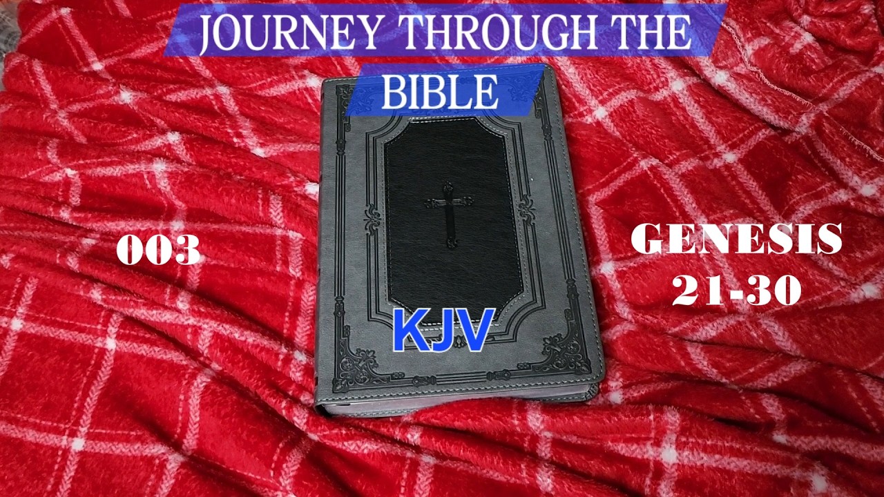 003 Genesis Chapters 21-30 KJV