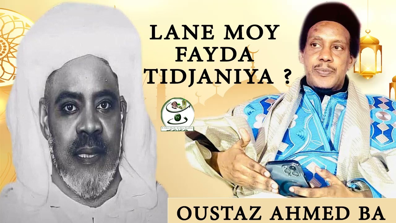 Lan moy Fayda Tidjaniya par Oustaz Ahmed Ba