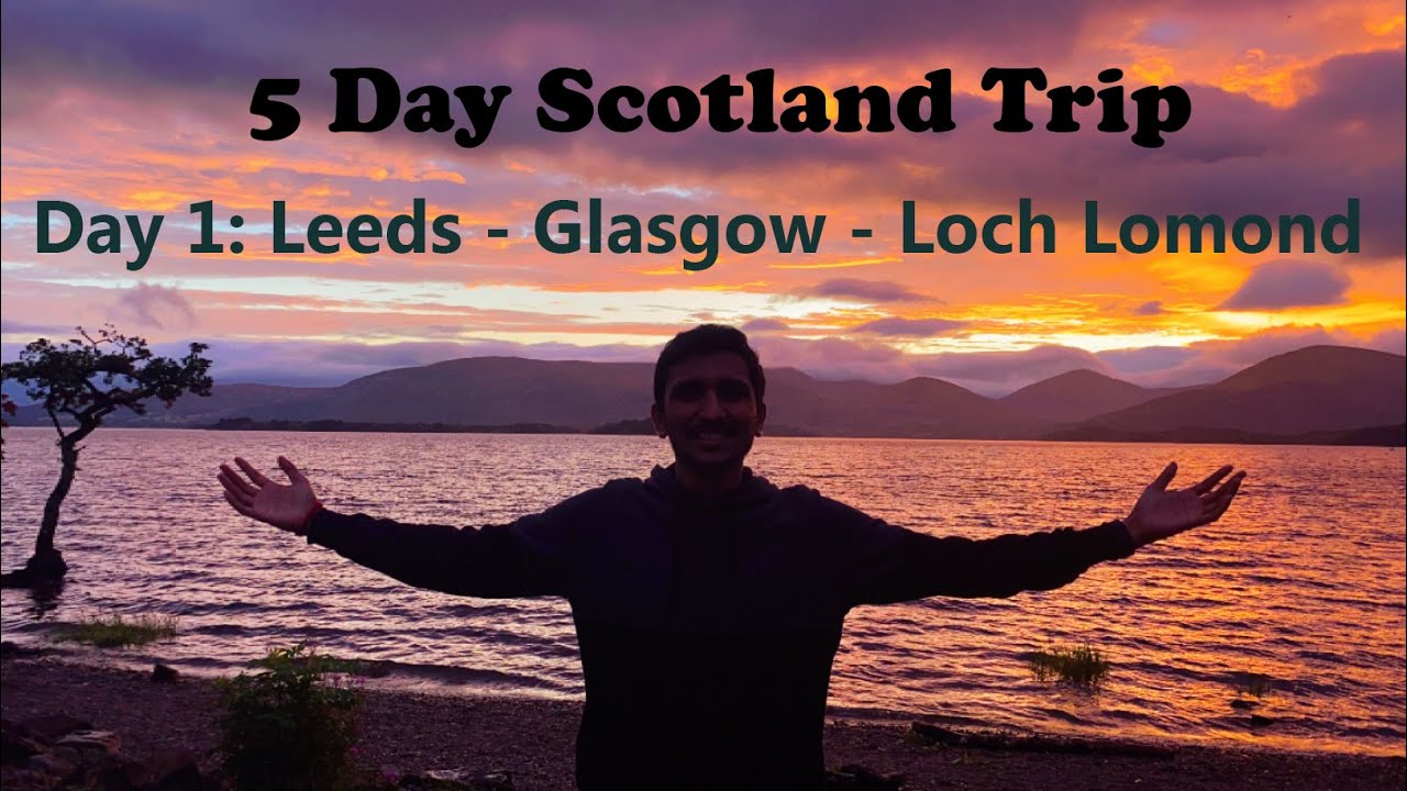 Scotland Day 1: Leeds - Glasgow - Loch Lomond 