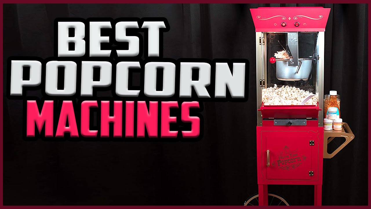 Top 5 Best Popcorn Machines Reviews