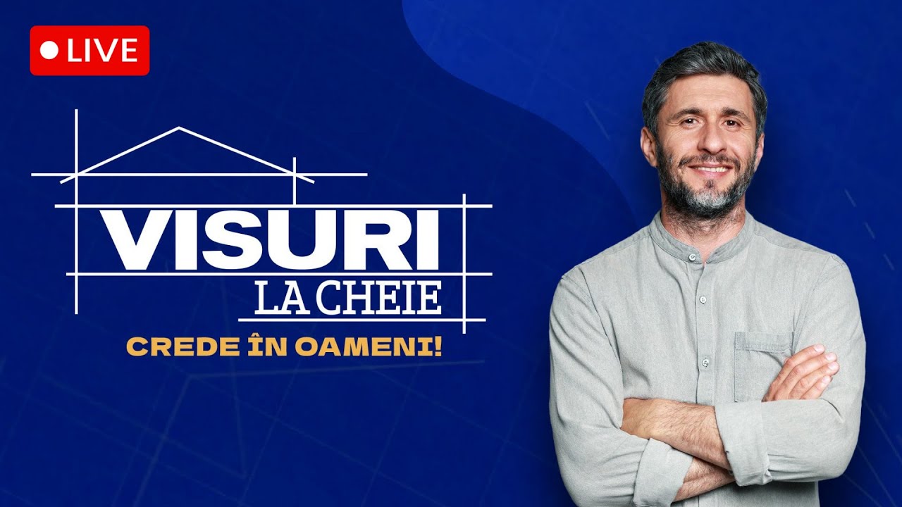 🔴LIVE - Visuri la Cheie International - Urmărește în direct