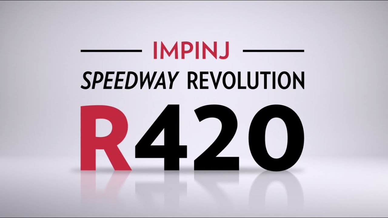Impinj Speedway Revolution R420: Product Overview