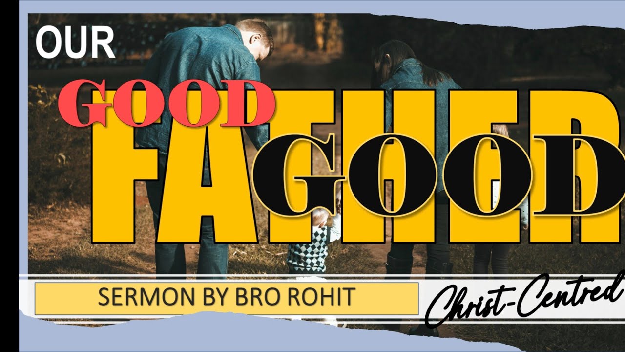 GOOD, GOOD FATHER | Sermon by Brother Rohit Kurien | June 2024 Ireland