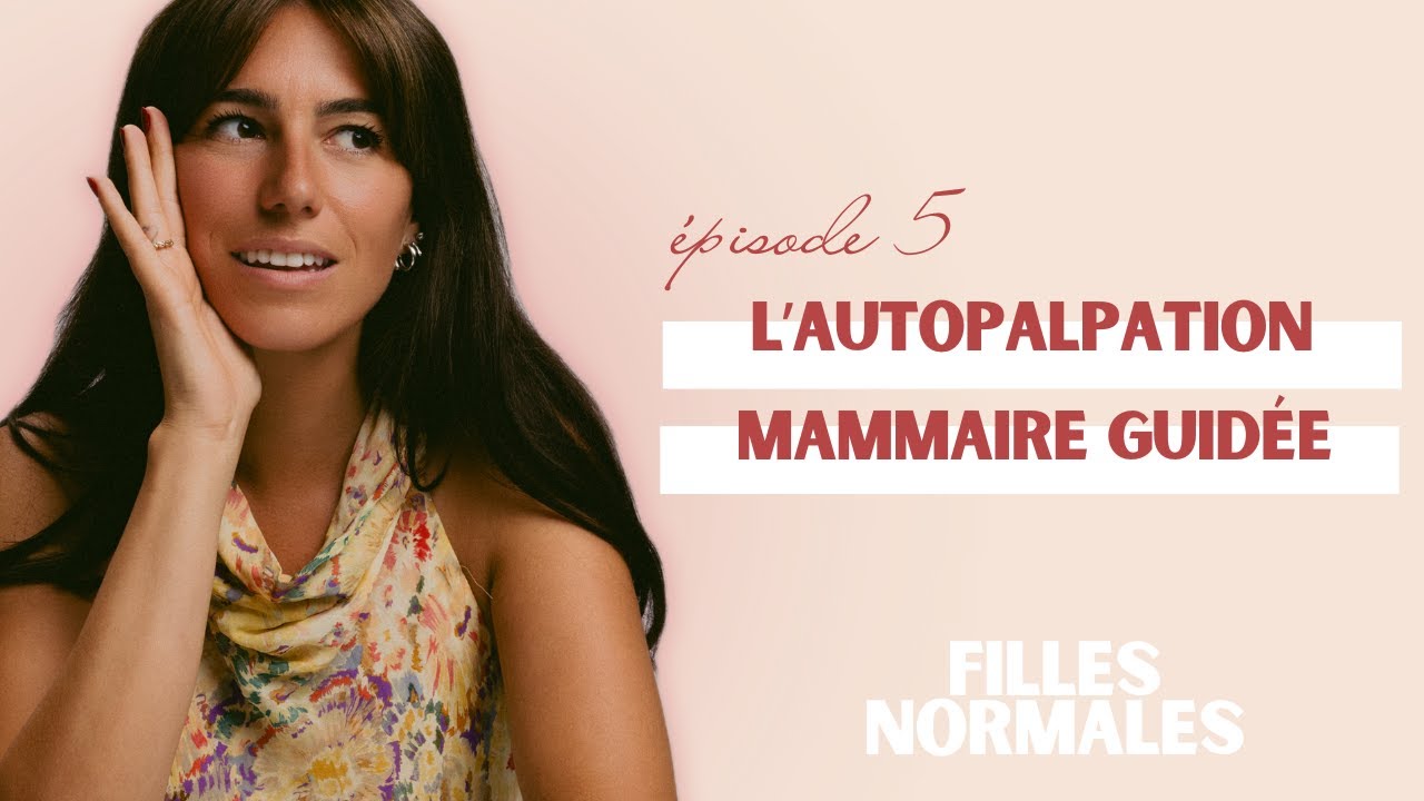 Ep 5 - L'autopalpation mammaire guidée