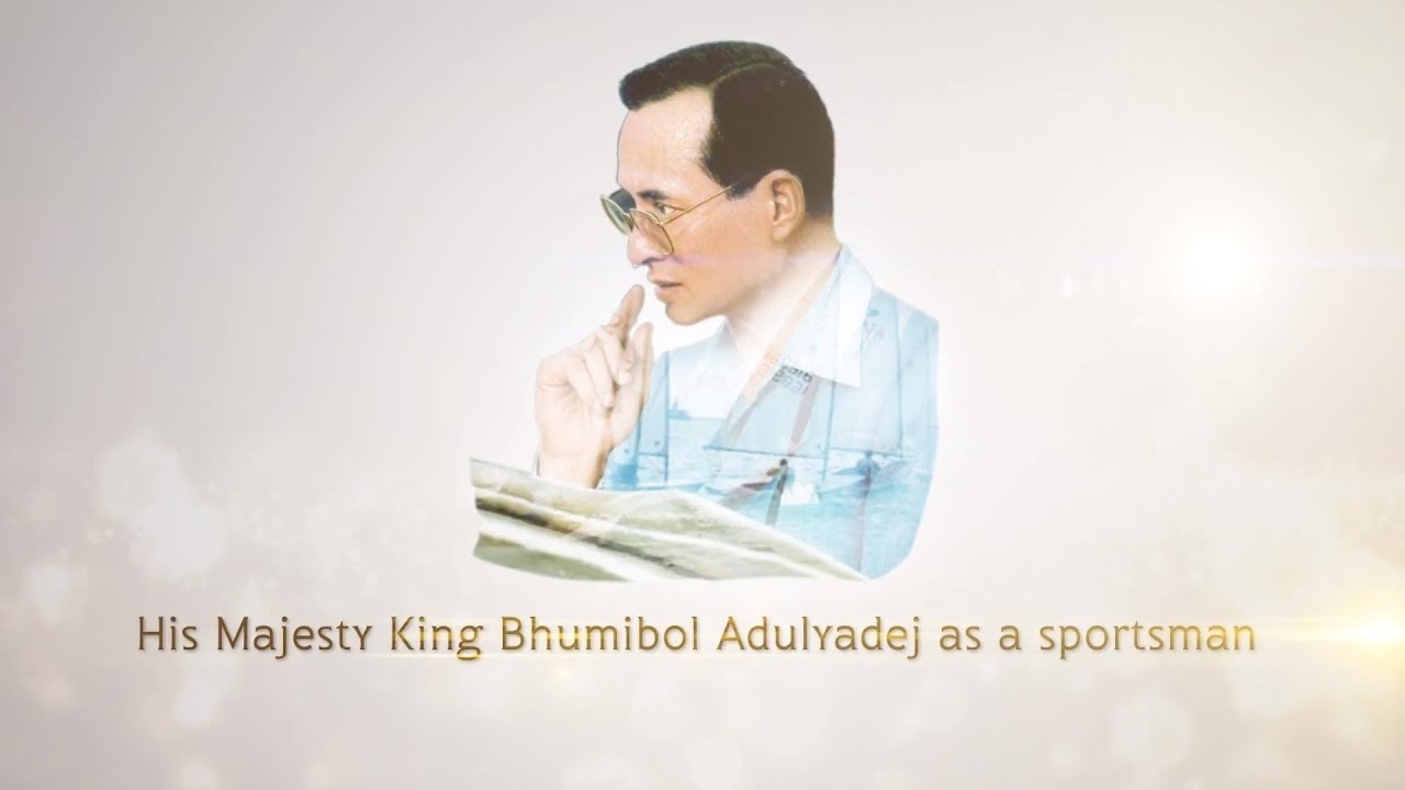His Majesty King Bhumibol Adulyadej as a sportsman