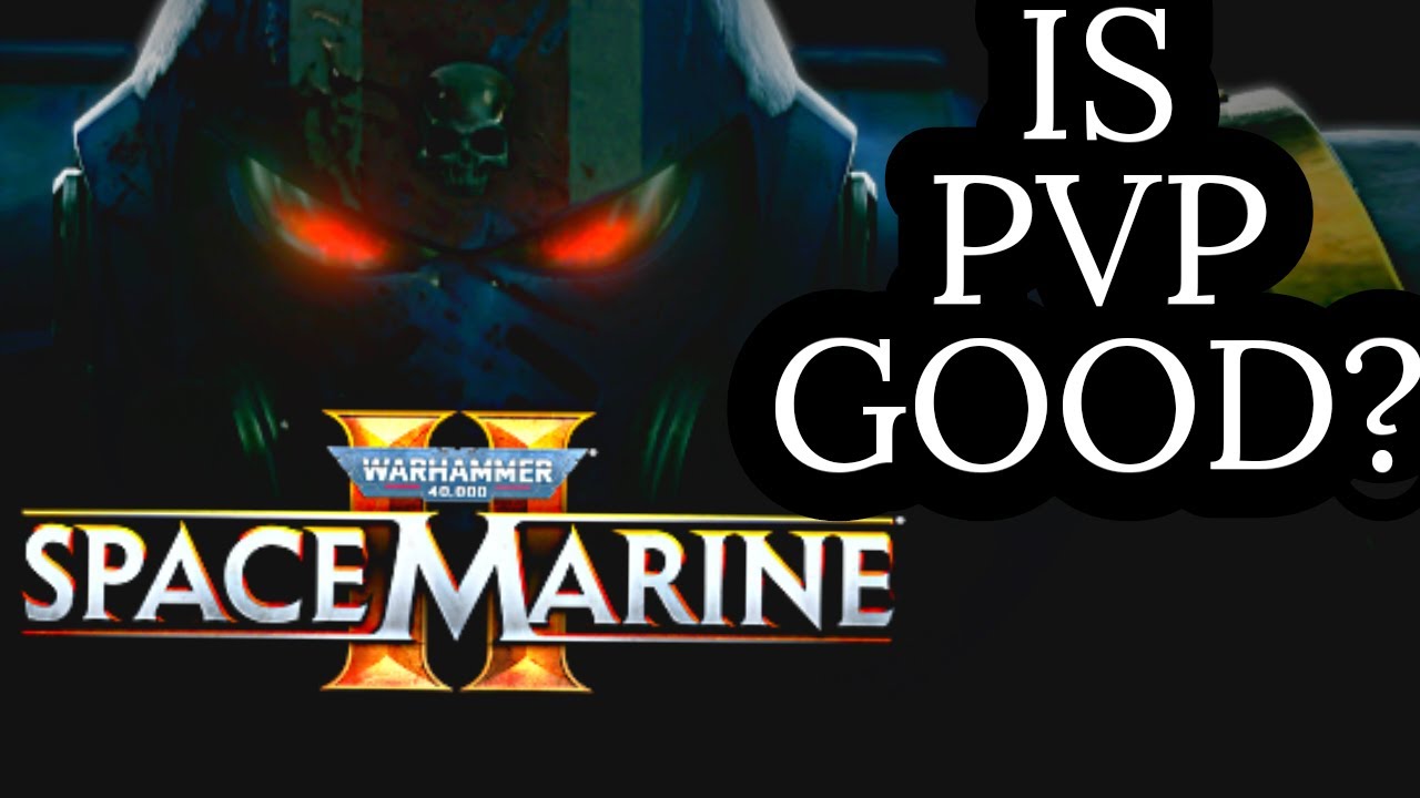 SPACE MARINES 2 PVP IS BETTER THAN YOU THINK!