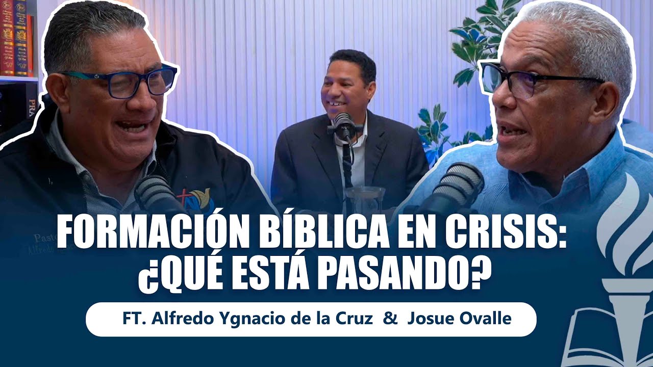 Formación Bíblica en Crisis: ¿Qué Está Pasando Hoy en la Iglesia? | Alfredo Ygnacio & Josue Ovalle