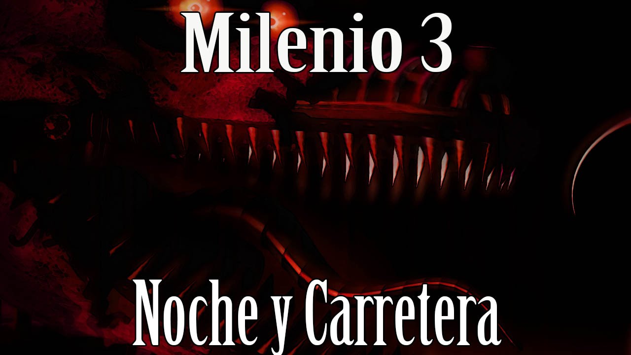 Milenio 3 - Noche y Carretera