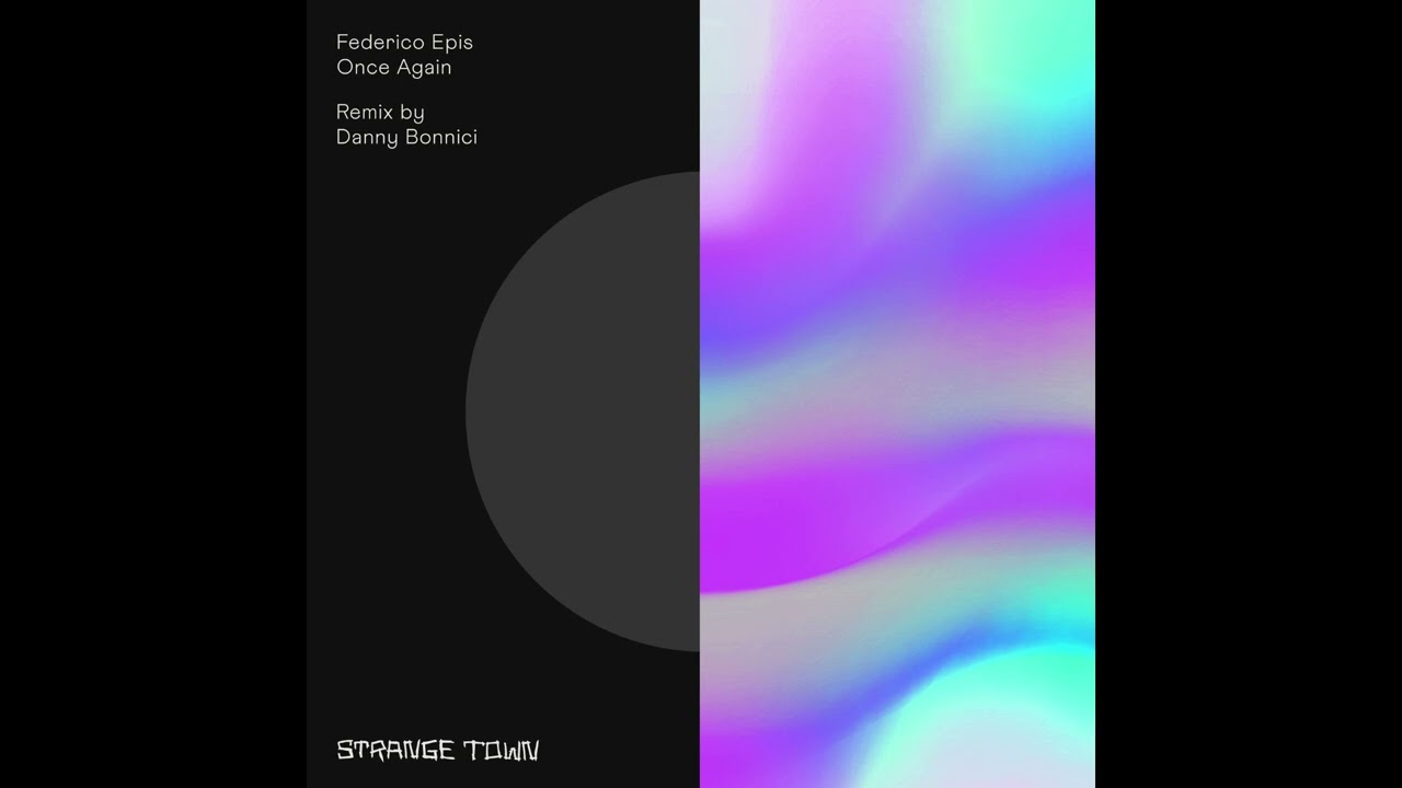 Federico Epis - Once Again (Danny Bonnici Remix) [Strange Town Recordings]