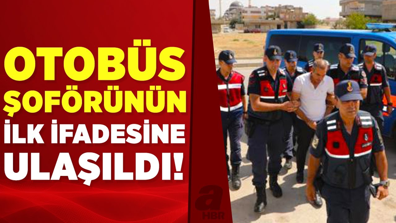 O şoförün ilk ifadesine ulaşıldı: 