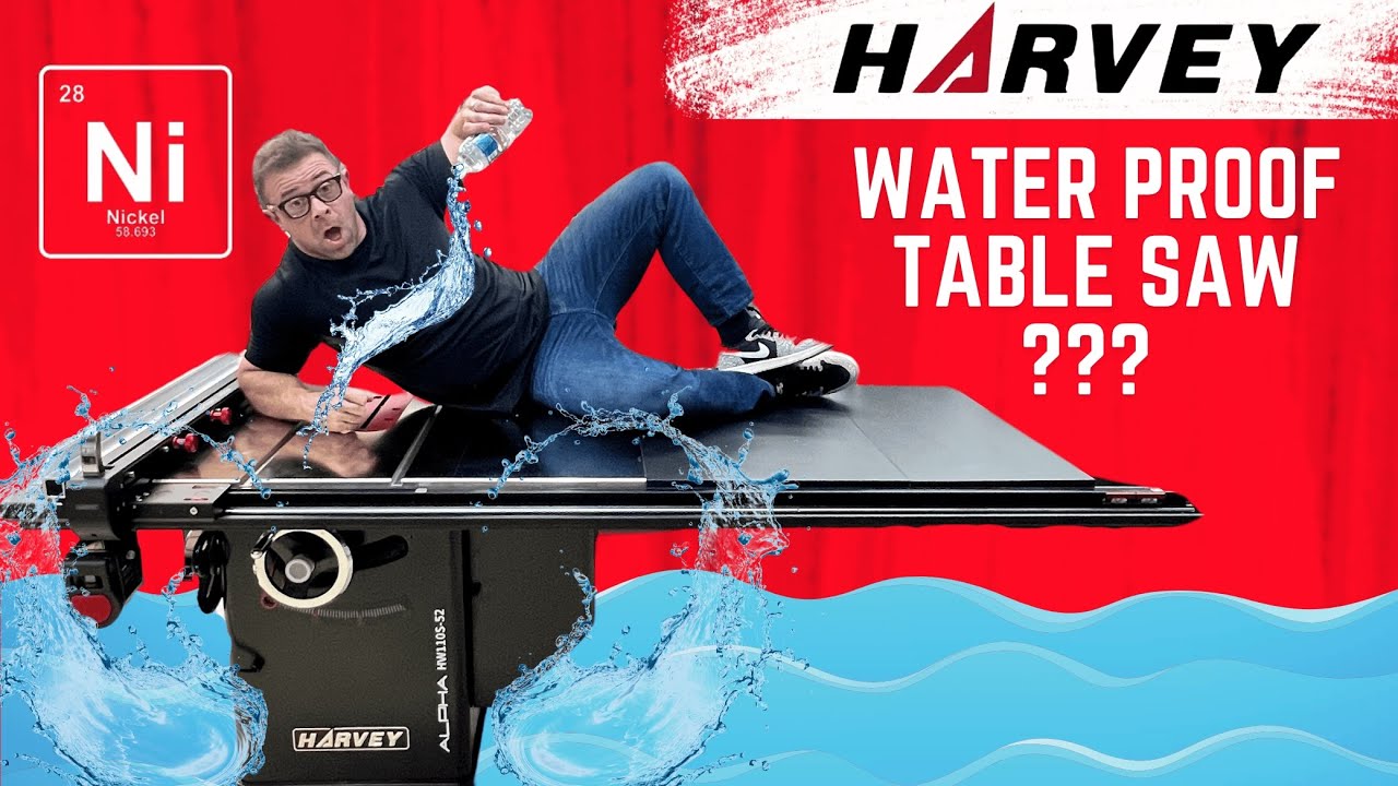 WATER PROOF TABLE SAW?? - Harvey Nickel Technology
