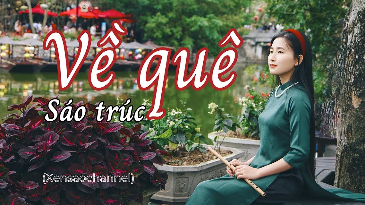 🌿 Cô Gái Thổi Sáo Trúc Về Quê – Cover Sáo Trúc Hay Nhất