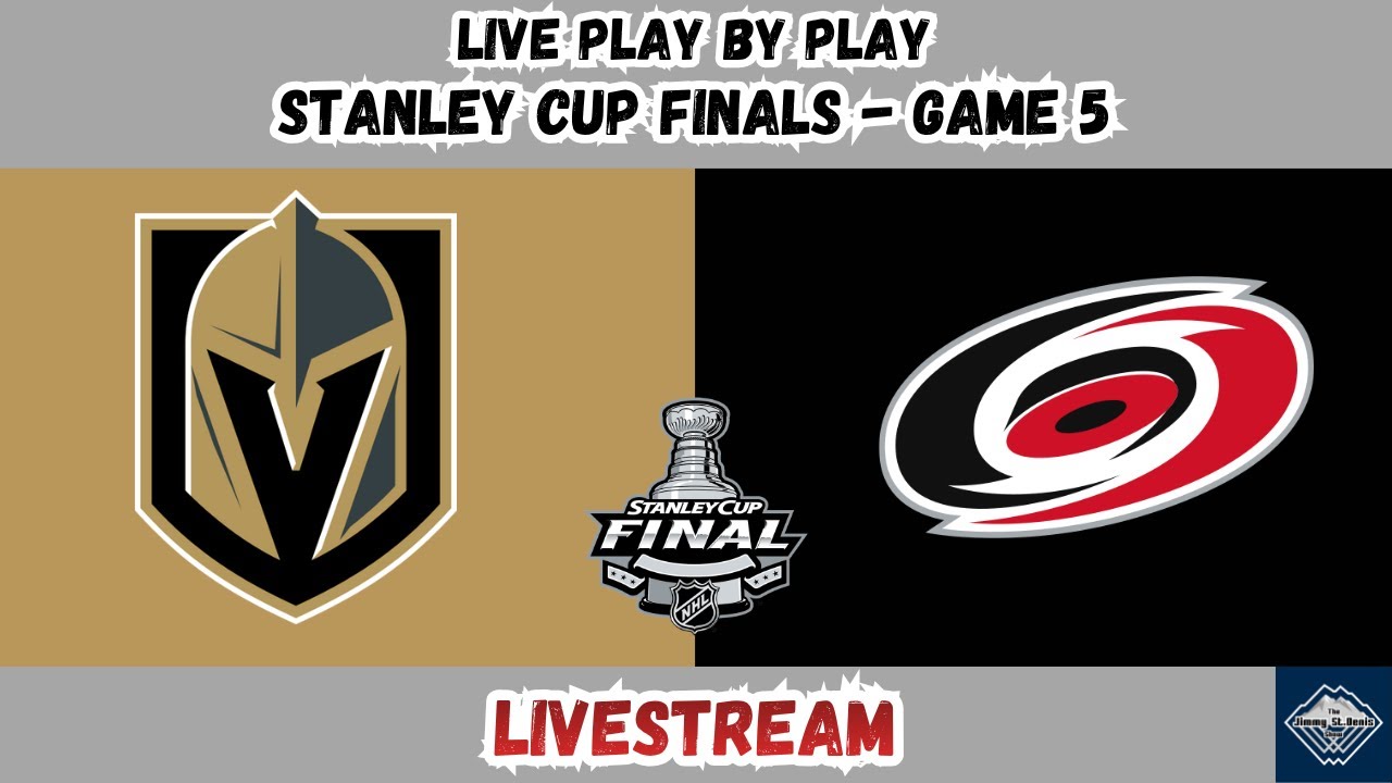 Vegas Golden Knights vs Carolina Hurricanes | Stanley Cup Finals - Game 5 | LIVESTREAM
