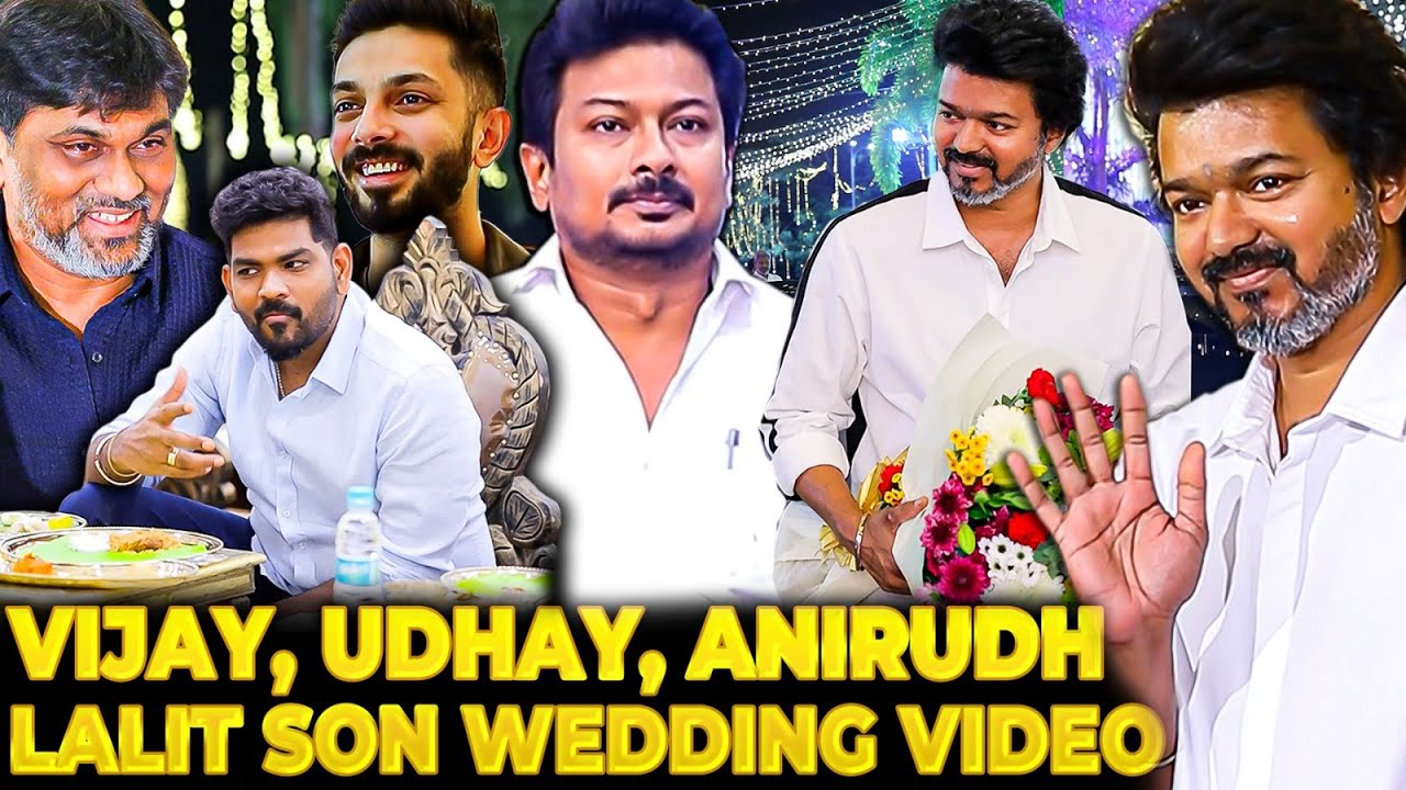 HD Video: Vijay, Udhay, Anirudh, Wikki 😍 Leo Producer Lalit Son Grand Wedding Reception Video