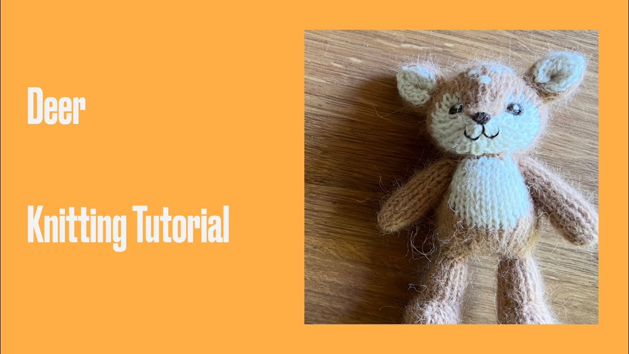 How to knit a deer/ fawn by @Stricknity  Deer/Fawn Knitting Tutorial