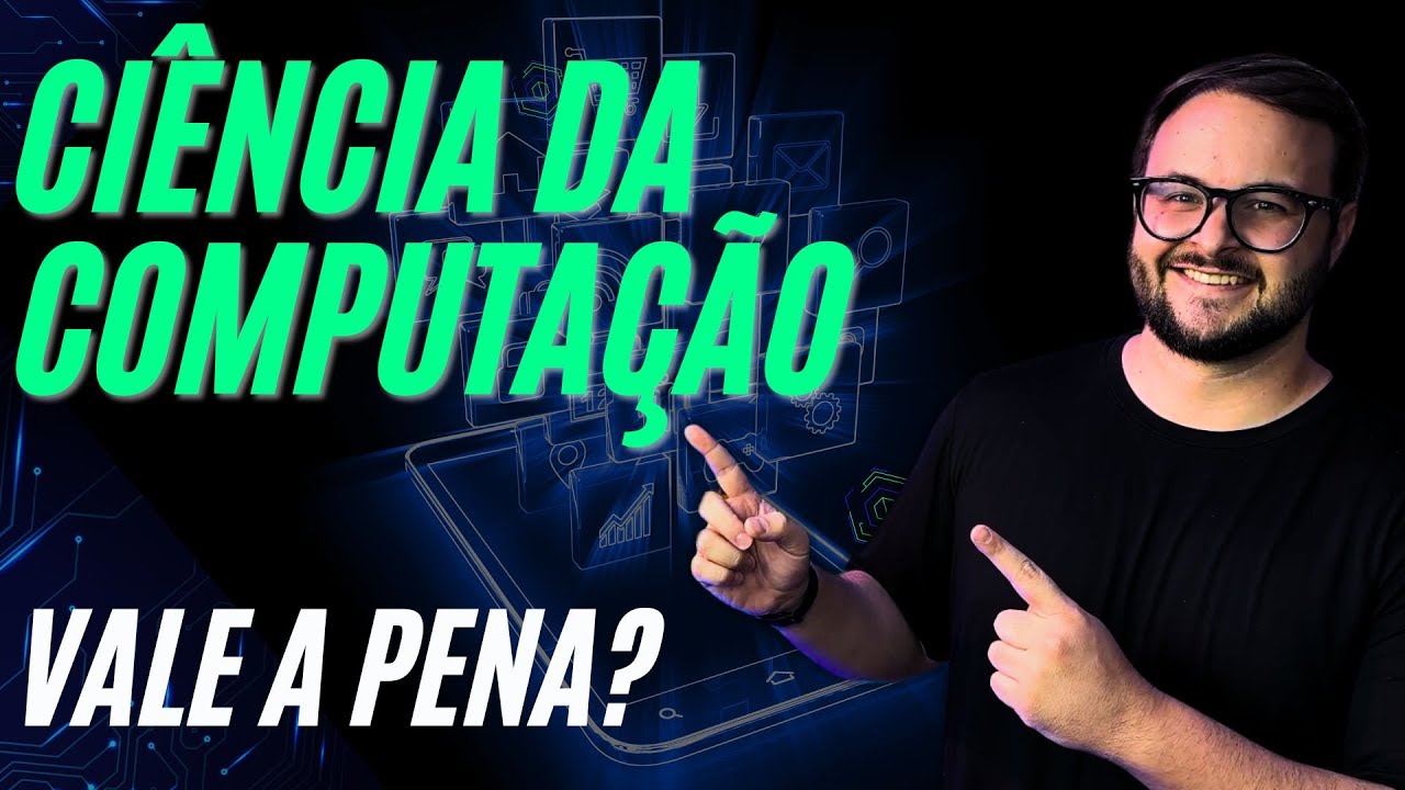 Ciência da Computação | Vale a pena?