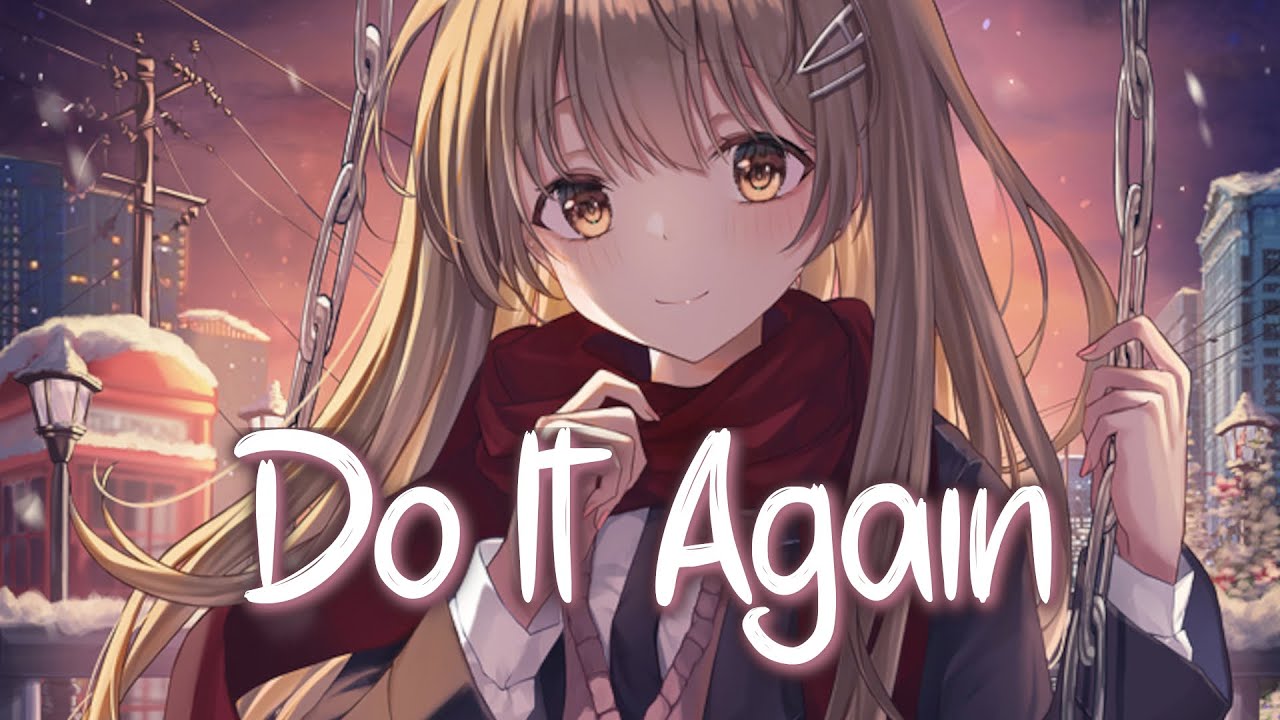 「Nightcore」 Do It Again - Ray Dalton ♡ (Lyrics)