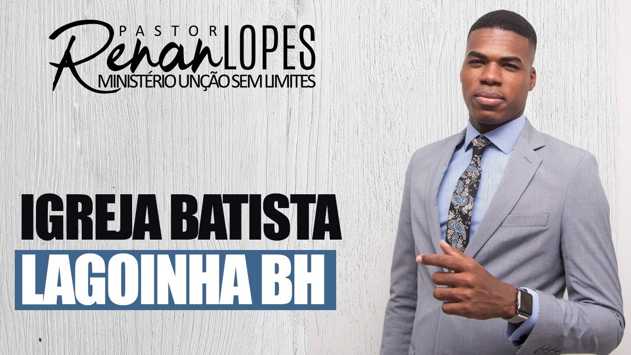 Pastor Renan Lopes - Igreja Batista da Lagoinha Sede BH