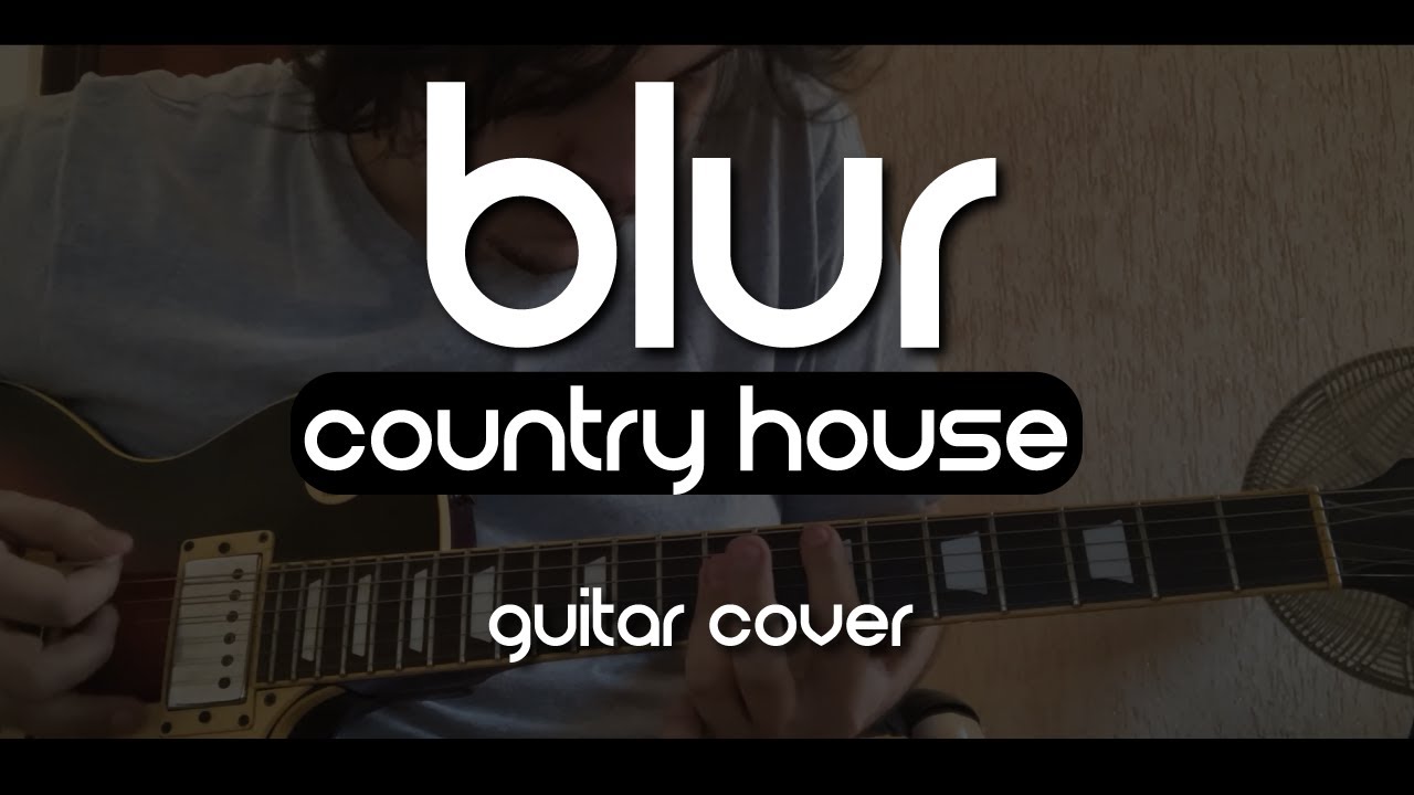 Blur - Country House (Guitar Cover)
