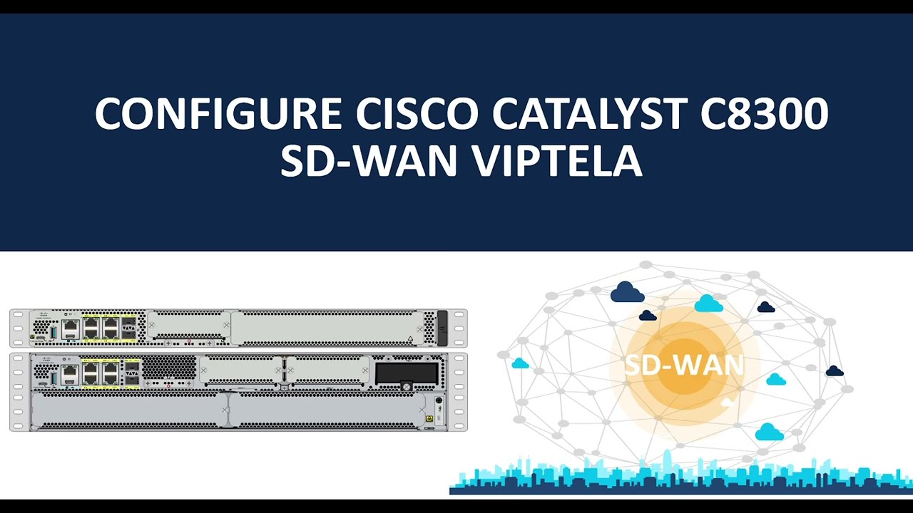 CONFIGURE CISCO CATALYST C8300 - SD-WAN VIPTELA