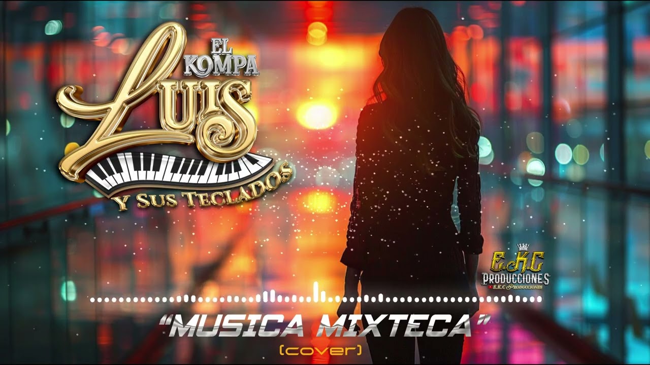 Musica Mixteca\El Kompa Luis Y Sus Teclados