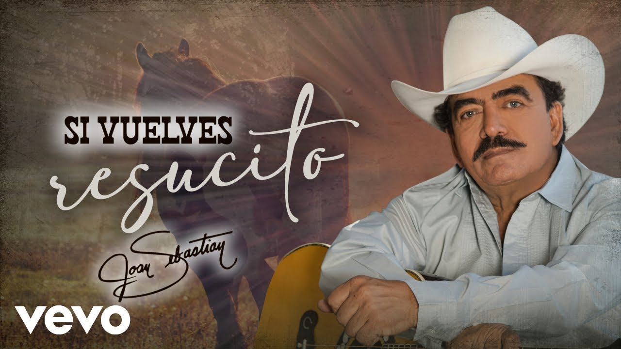 Joan Sebastian - Si Vuelves Resucito (Lyric Video)
