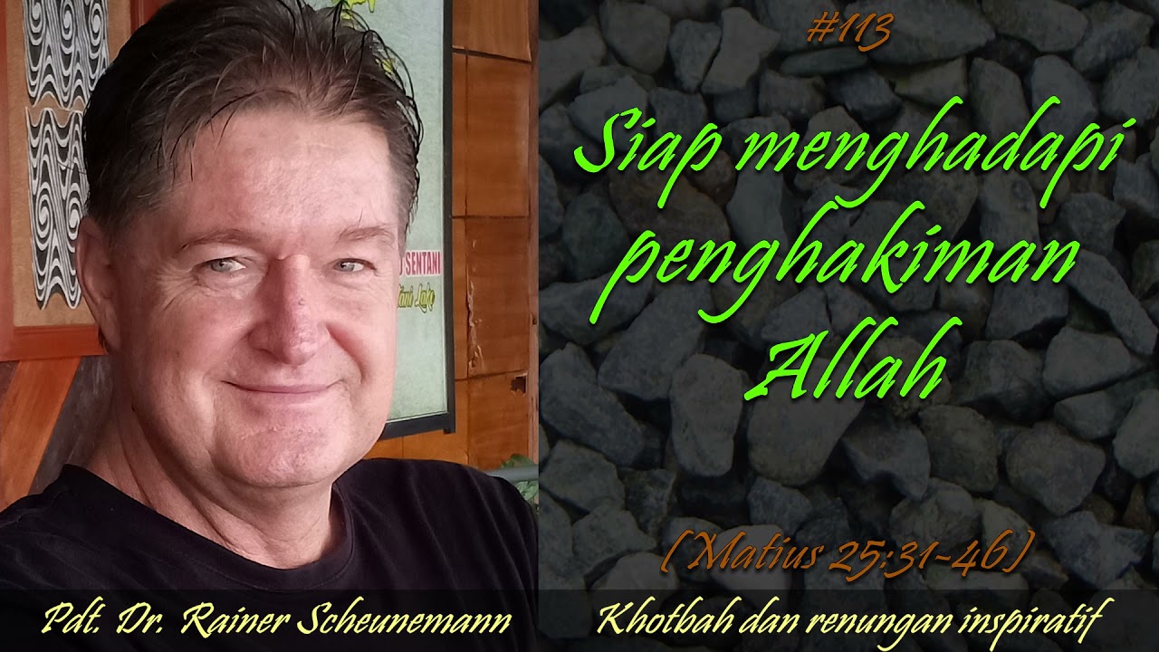 #113 Siap menghadapi PENGHAKIMAN Allah - (Matius 25:31-46)