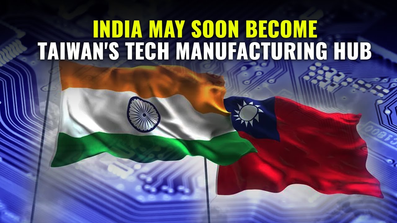 India May Soon Become Taiwan's Tech Manufacturing Hub | India Taiwan May Ink Free Trade Agreement