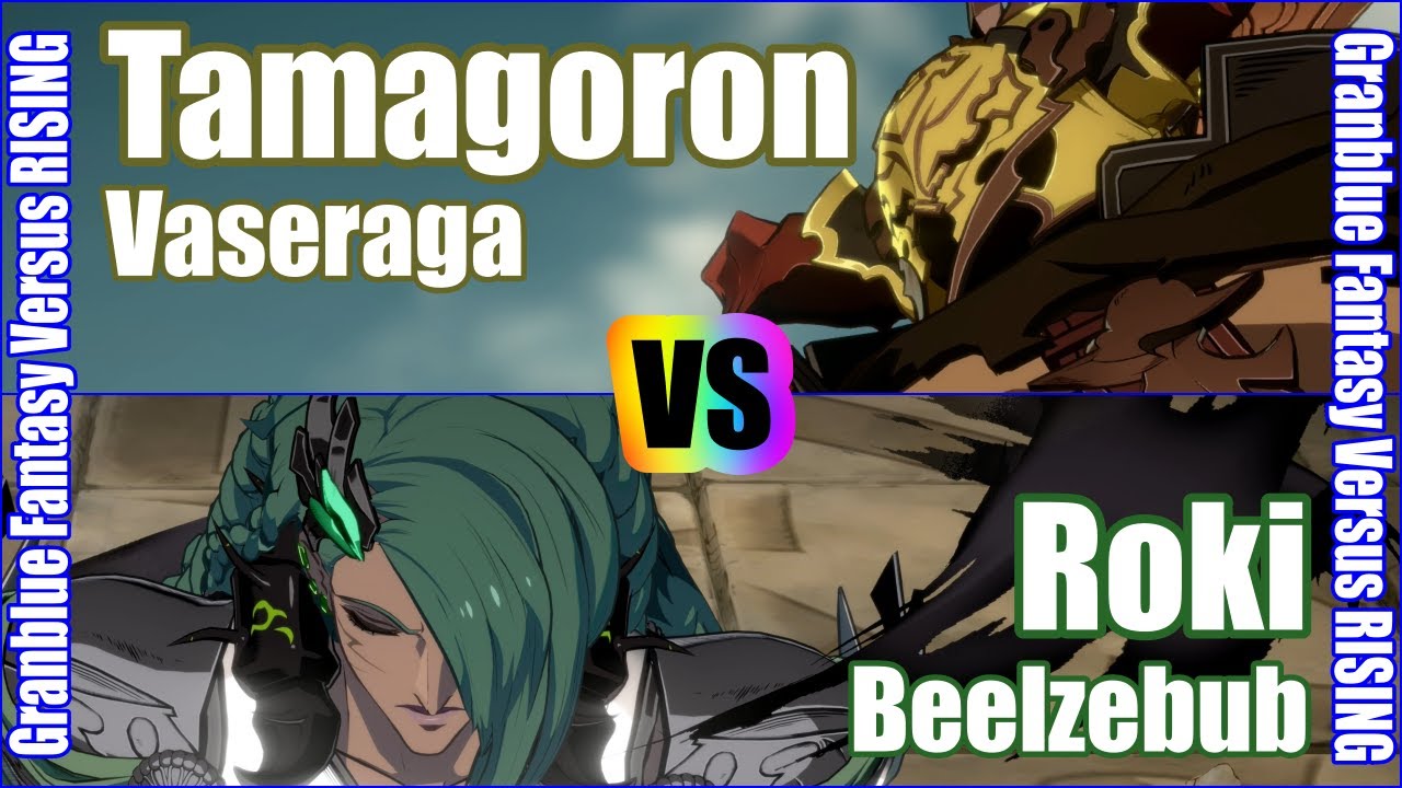 [GBVSR] (4K) Granblue Fantasy Versus Rising Rank match  Tamagoron (Vaseraga) vs Roki (Beelzebub)