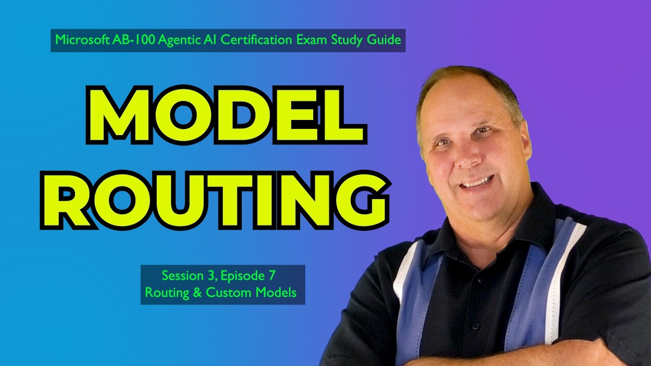 Model Routing & Custom AI Models | Pass the Microsoft AB-100 Exam (Ep 3.7)