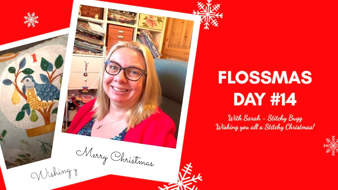 Flossmas Day #14 - stitching, advents and the usual chat!