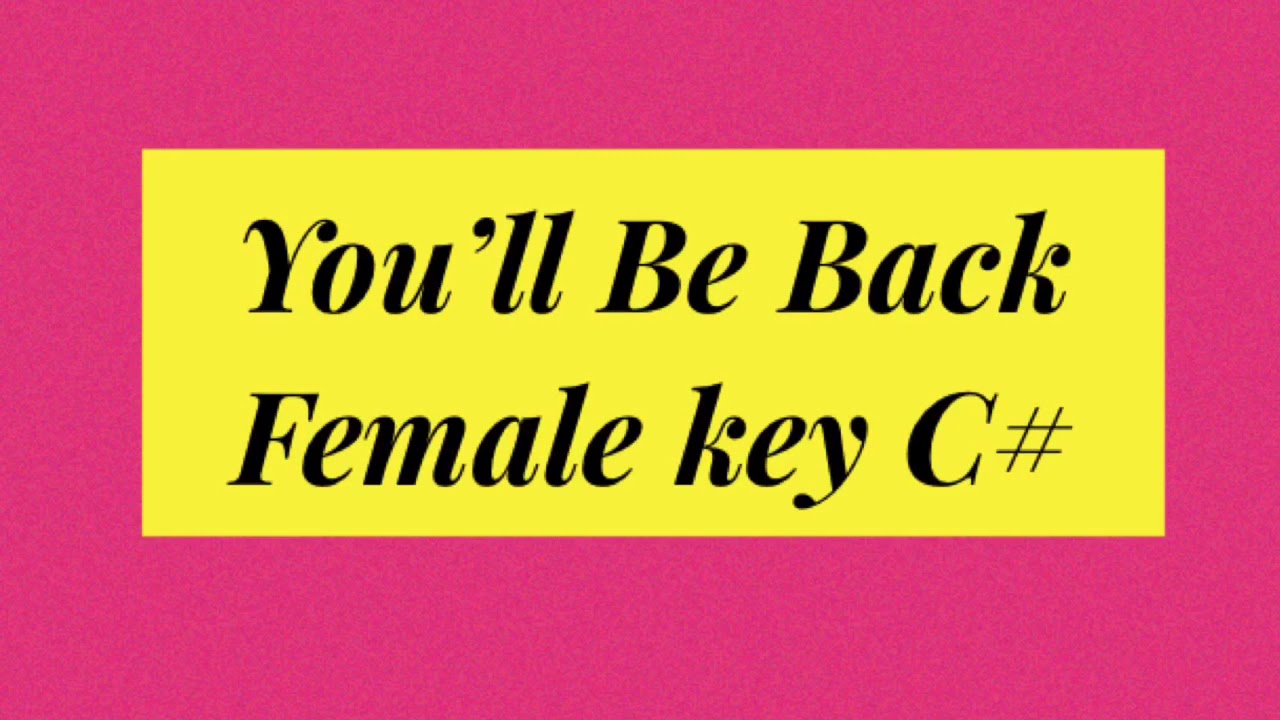 You’ll Be Back Accompaniment Female Key C#