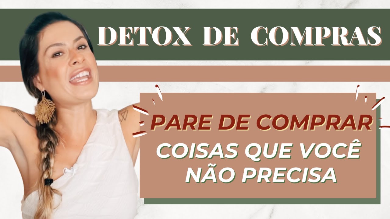MINIMALISMO & DETOX DE COMPRAS - NÃO COMPRO MAIS