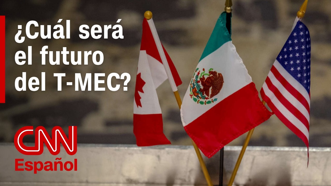 An&aacute;lisis | El futuro del tratado comercial del T-MEC