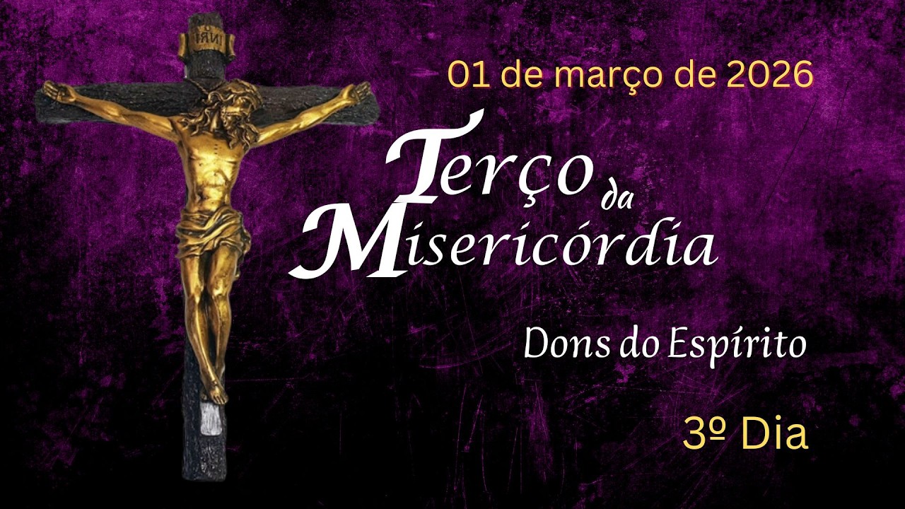 3º DIA - Terço da Misericórdia - 01.03.2026 Padre Robson de Oliveira